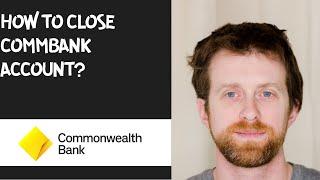 How to close Commbank account [upl. by Scriven601]