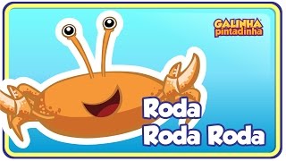 Roda Roda Roda Caranguejo peixe é  Galinha Pintadinha 3  OFICIAL [upl. by Ailadi]