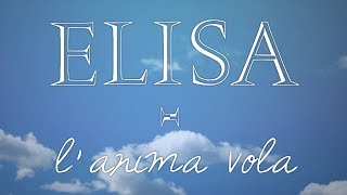 Elisa  LAnima Vola Testo  Lyric Video [upl. by Eniliuqcaj]