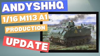 ANDYS HHQ 116 M113 PRODUCTION UPDATE [upl. by Arykahs]