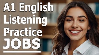 A1 English Listening Practice Jobs [upl. by Lrad]