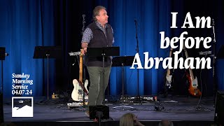 New Heights Sunday Morning 04072024  I Am Before Abraham [upl. by Rehtaeh562]