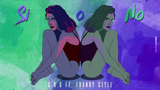 CRO ft Franky Style  Si o No [upl. by Natanoy]