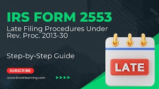 IRS Form 2553 Late Filing Procedures Under Rev Proc 201330 [upl. by Farron]