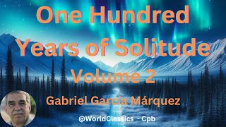 quotOne Hundred Years of Solitudequot Volume 2  by Gabriel García Márquez [upl. by Sarena]