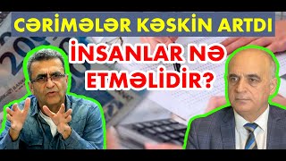 Vahid Məhərrəmli ilə DEBAT Cərimələrin kəskin artırılması nəyə hesablanıb [upl. by Line]