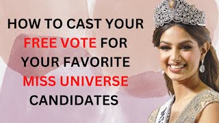 HOW TO CAST YOUR FREE VOTE FOR YOUR FAVORITE MISS UNIVERSE CANDIDATES  71st MISS UNIVERSE® 2022 [upl. by Rashidi]