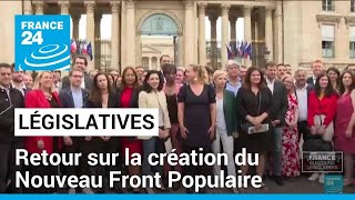 Législatives  retour sur la création du Nouveau Front Populaire • FRANCE 24 [upl. by Daria]