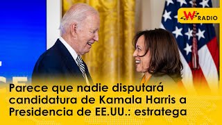 Parece que nadie disputará candidatura de Kamala Harris a Presidencia de EEUU estratega [upl. by Laiceps174]