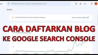 Cara Daftar Webmaster Tools Untuk Blog  Google Search Console [upl. by Nutsud502]