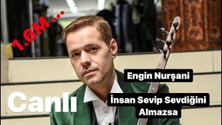 Engin Nurşani  İnsan Sevip Sevdiğini Alamazsa Devri Daim Olsun [upl. by Nennahs]