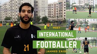 A Journey of a Pakistani Footballer  Meet Ahmed Zaid  International Football Player [upl. by Tigirb]