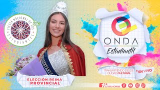 🚨 EN VIVO  ONDA ESTUDIANTIL  COBERTURA ESPECIAL ELECCIÓN REINA PROVINCIAL DE LOS ESTUDIANTES [upl. by Battiste]