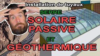 Installation des tuyaux pour une serre géothermique et solaire passive [upl. by Hornstein]