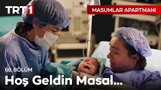 Masal Kız Dünyaya Gözlerini Açtı  Masumlar Apartmanı 68 Bölüm [upl. by Leiba649]