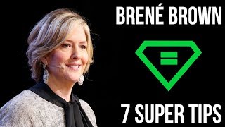 Brené Brown  7 Super Tips [upl. by Animlehliw]