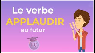 Le Verbe Applaudir au futur To Clap futur tense frenchconjugation [upl. by Ahsiki]