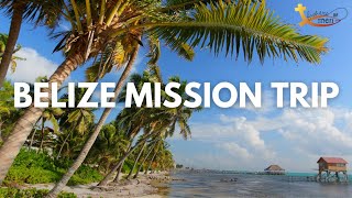 Belize 2024 Mission Trip [upl. by Nimzzaj390]