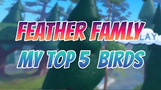 MY TOP 5 BIRDS IN FEATHER FAMILY ROBLOX [upl. by Winifred]