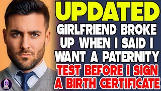 Girlfriend Broke Up When I Said I Want A Paternity Test Before I Sign A Birth Certificate [upl. by Malti88]