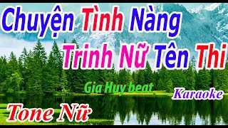 Chuyện Tình Nàng Trinh Nữ Tên Thi  Karaoke  Tone Nữ  Nhạc Sống  gia huy beat [upl. by Dnaloy]