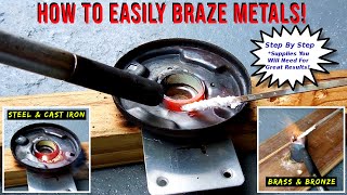 EASILY Braze Steel Iron Brass Bronze Or Copper [upl. by Fellows]