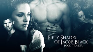 Fifty Shades of Jacob Black  Trailer  DISCONTINUED [upl. by Rickey116]