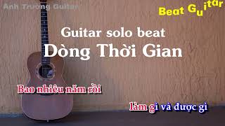 Karaoke Dòng Thời Gian  Nguyễn Hải Phong Guitar Solo Beat Acoustic  Anh Trường Guitar [upl. by Okubo]