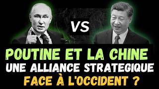 Poutine et la Chine  Une Alliance Stratégique Face à lOccident [upl. by Atiuqa20]