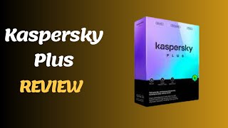 Kaspersky Plus Review Advanced Protection for Your Digital Life [upl. by Tyne]