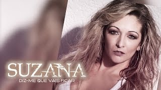 Suzana  Dizme que vais ficar Lyric video [upl. by Gnoz443]