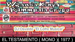 EL TESTAMENTO  WGANDA KENYA 1977 KAMMPALA GRUPO [upl. by Myrtice]