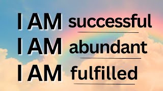 I AM Morning Affirmations for Success  LISTEN EVERY DAY [upl. by Lladnek]