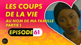 Série  Les Coups de la Vie  Au Nom De Ma Famille  Episode 1  Saison 1 Ep 61 [upl. by Farant]