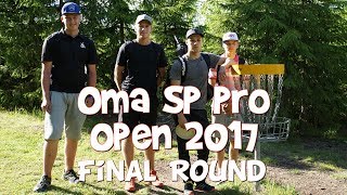 lcgm8 Disc Golf  Oma SP Pro Open 2017 Final Round [upl. by Airdnassac]