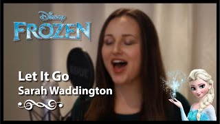 ‘Let it Go Cover  Disneys Frozen  Sarah Waddington [upl. by Kartis]