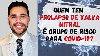 Quem tem Prolapso de Valva Mitral é Grupo de Risco para COVID19  Cardiologista  Dr Caio [upl. by Emera379]