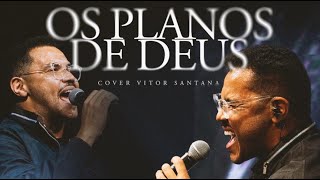 Os Planos de Deus  Vitor Santana  Ao Vivo COVER [upl. by Neddie]