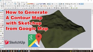 How to Generate A Contour Map with Sketchup from Google Map [upl. by Ramsa]