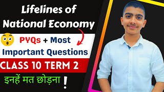 LIFELINES OF NATIONAL ECONOMY  MOST IMPORTANT QUESTIONS  PYQs  Class 10 Term 2  SST  Dont MISS [upl. by Relyk801]