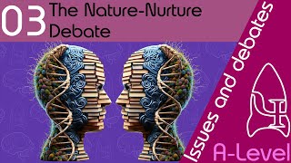 The naturenurture debate  Issues and debates ALevel Psychology [upl. by Surad]