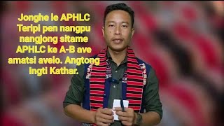 APHLC Teripi pen Jonghe le nangpu nang Jong sitame APHLC AB Ave lo Angtong Ingti Kathar [upl. by Adnwahsat]