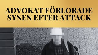 Advokat miste ögat efter misshandel [upl. by Yrrem194]