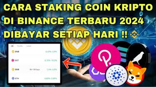 CARA STAKING COIN KRIPTO DI BINANCE TERBARU 2024  DIBAYAR SETIAP HARI [upl. by Ardnaskela]