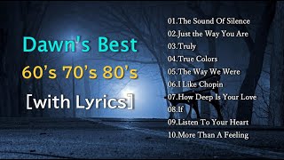 Greatest Hits of 60s 70s amp 80s with Lyrics Dawns Best Music [upl. by Edobalo]