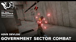 H3VR Early Access Devlog  SURVIVING GOVERNMENT SECTOR [upl. by Eidson]