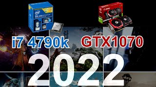 i7 4790k and GTX 1070 in 2022  Performance Test [upl. by Grimbly628]