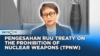 Press Briefing Menlu RI Pengesahan RUU Treaty on the Prohibition of Nuclear Weapons TPNW [upl. by Weaks976]