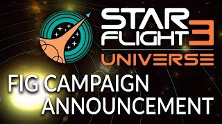 Starflight 3  Fig Campaign Announcement [upl. by Cindie]