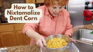 How to Nixtamalize Dent Corn [upl. by Merilyn]